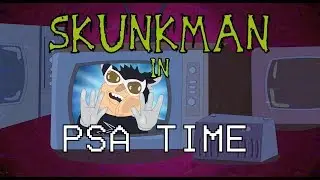SKUNKMAN PSA (Skunkman Short)