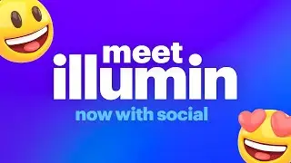 Meet illumin — now with social!