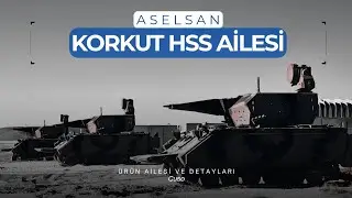 Aselsan KORKUT Hava Savunma Sistemi Ailesi | Yeni Çıkan Ürünler ve Sistem Detayları |