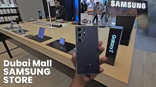 Dubai Mall Samsung Store 2024 | Update Prices for S24 Series & S24 FE