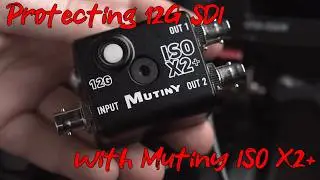 Once I Burned My SDI Port: How to Protect Your Camera with Mutiny ISO X2+