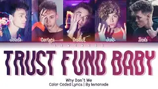Why Don’t We - Trust Fund Baby [Color Coded Lyrics]