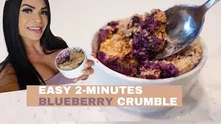EASY BLUEBERRY CRUMBLE | 2 - MINUTES |  HEALTHY & DELICIOUS DESSERT RECIPE