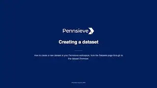 Creating a dataset — Pennsieve