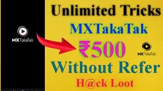 📳Mxtakatak App Unlimited Tricks // One Device Trick Instant payment // ₹500 Daily Refer