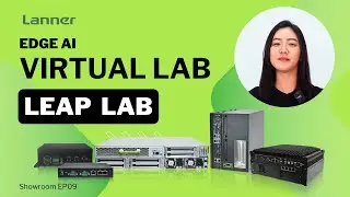 Showroom EP09: LEAP™ Virtual Lab - Remote Edge AI Assessment Program