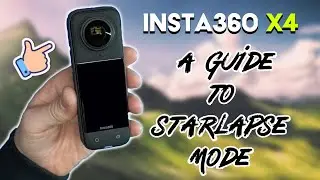 Starlapse Mode - Insta360 X4 Full Users Guide