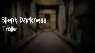 Silent Darkness Trailer