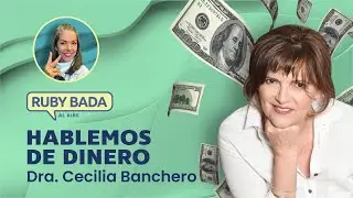 “Yo se como hacerte ganar Dinero”, con la Dra. Cecilia Banchero y Ruby Bada.