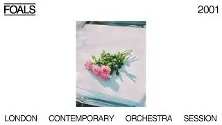 FOALS x LONDON CONTEMPORARY ORCHESTRA - 2001