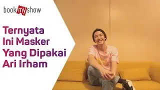 Ternyata Ini Masker Yang Dipakai Ari Irham - BookMyShow Indonesia