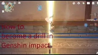 How to become a drill in Genshin impact