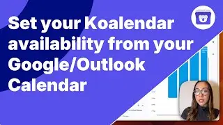 How to set your Koalendar availability from your Google/Outlook Calendar