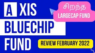Axis Bluechip Direct Growth Review Tamil  | Best Large cap Fund 2022