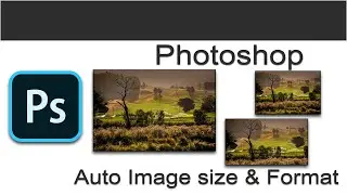 060 - 5 Minute Fix - Photoshop - Auto Image Size & Format