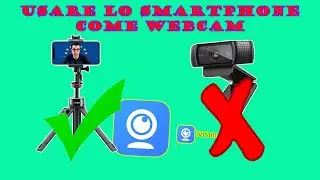 Usare lo SMARTPHONE come WEBCAM