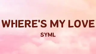 SYML - Where's My Love (Lyrics by Jena Pop Song)