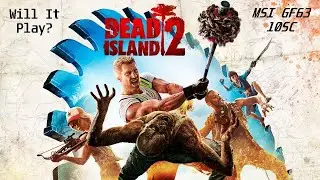 Will It Play Dead Island 2? (GTX 1650 Max-Q) (Low Settings)