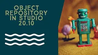 Object repository in Uipath studio 20.10 Update