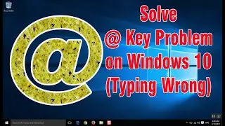 '@' at key (Shift+2) Not Working. Typing Wrong Character 