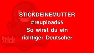 So wirst DU ein richtiger DEUTSCHER 🇩🇪 #reupload65 #stickdeinemutter