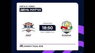 11.06.2023 АШТ - Gulshan