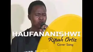 Haufananishwi -cover by Ripah Ortiz