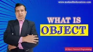 What is Object? | Understanding Object | Object Oriented Programming | Why OOP? | Examples of Object
