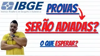 Concurso do IBGE 2021, será adiado? Lockdown / quarentena irão interferir?