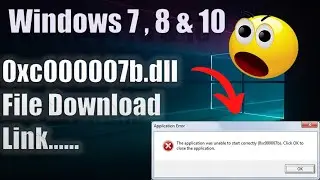 The Application was Unable to Start Correctly (0xc000007b) : Easiest Way 2021