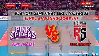 🔴 FULL MATCH • SEMI FINAL LEG 3 RED SPARKS VS PINK SPIDERS • PLAY OFF LIGA VOLLI KOREA • SKOR 3-0