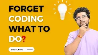 Forget Coding What to Do? | Best Way to Learn Coding