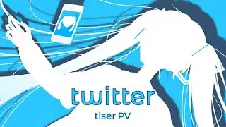 【Emnily】 twitter by devilish5150P【tiser PV】