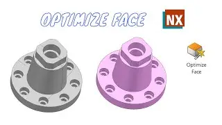 Optimize Face. Synchronous Modeling. NX 1980. How to use Optimize Face command in NX.