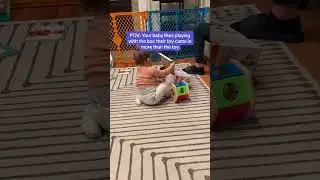 POV: Your baby likes playing with the box the toy came in