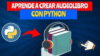 71. Cómo crear un AUDIO LIBRO CON PYTHON