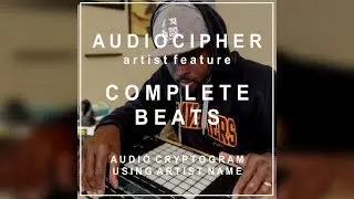 Complete Beats AudioCipher Artist Feature