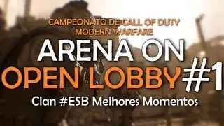 Campeonato (COD) ArenaOn OpenLobby #1 - Clan #ESB Melhores Momentos