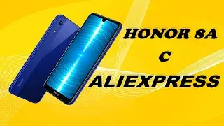 Распаковка и обзор телефона Хонор 8А с Алиэкспресс.