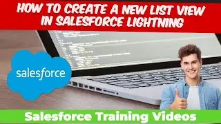 How to create a new List View in Salesforce Lightning | Create a new list view in salesforce