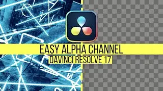 How to easily export alpha channel in DaVinci Resolve 17 | DaVinci Resolve 17 tutorial for beginners