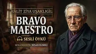 Bravo Maestro - Halit Ziya Uşaklıgil (Sesli Öykü)