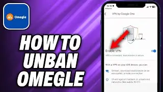 How To Unban Omegle In iPhone (2024) - Quick Help