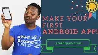 Android Development - Intro To Android Studio -  Constraint Layout and XML Design