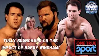 Tully Blanchard on the Impact of Barry Windham | One True Sport