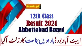 BISE Abbottabad Board Class 12th Result 2021 | BSIEATD.edu.pk HSSC Inter 2nd year result Gazette