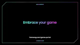 Samsung Game Portal: Embrace Your Game