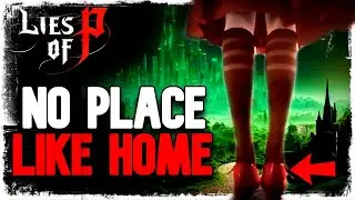 Dorothy CHANGES EVERYTHING! (Lies of P Theory)