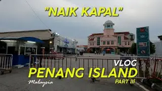 EXPLORING PENANG ISLAND WITH CRUISE SHIP | PENANG VLOG PART 3