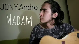 Jony,Andro-Мадам(cover by Sam).